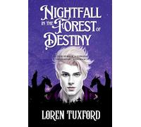 Nightfall in the Forest of Destiny: Nightfall Book Three