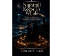 Nightfall Keeps Us Whole- The Harbor Reckoning: A Love and Covenant Between Shore and Shadow - A Coastal Romance of Guardianship, Old Pacts, and The Cost of Keeping Secrets