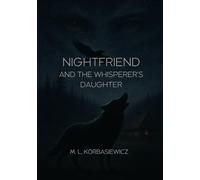 Nightfriend: and the Whisperer's Daughter