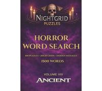 NightGrid Puzzles: Ancient: 100 Horror Word Search Puzzles for Adults - 20x20 Grids with Hidden Messages - 1500 Words