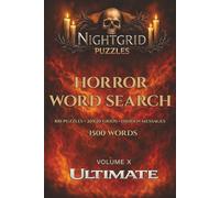 NightGrid Puzzles: Ultimate: 100 Horror Word Search Puzzles for Adults - 20x20 Grids with Hidden Messages - 1500 Words