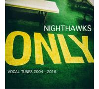 Nighthawks Only: Vocal Tunes 2004 - 2016 (CD) Album