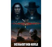 Nighthunter 1 - Die Nacht der Ghule: Ein "Weird"-Western-Horrorroman