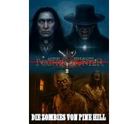 Nighthunter 2 - Die Zombies von Pine Hill: Ein "Weird"-Western-Horrorroman