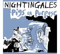 Nightingales - Pigs On Purpose