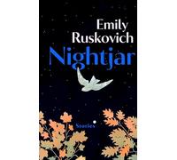 Nightjar: A stunning collection of stories from the prizewinning author, about the power of unexpected intuitions in ordinary lives