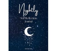 Nightly Self Reflection Journal: 90 Days of Prompts for Emotional Growth and Positive Energy