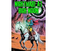 Nightmare at High Noon: A Weird West Lovecraftian Horror of Cults, Cosmic Gods, and the Dark Heart of the Wild West