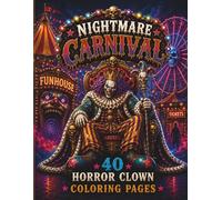 Nightmare Carnival: 40 Horror Clown Coloring Pages for Adults