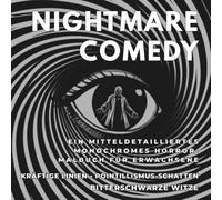 NIGHTMARE COMEDY: Ein mitteldetailliertes monochromes Horror-Malbuch für Erwachsene