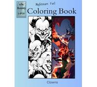 Nightmare Fuel Coloring Book Series: Clowns