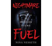 Nightmare Fuel: The Science of Horror Films