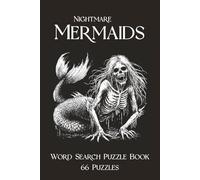 Nightmare Mermaids Word Search Puzzle Book 66 Puzzles: Haunted Alure of Sirens Echo 110 Pages, 6" x 9", Solutions in Back
