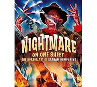Nightmare On One Sheet: The Horror Art of Graham Humphreys by Graham Humphreys