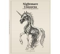 Nightmare Unicorns: A Horror Coloring Adventure