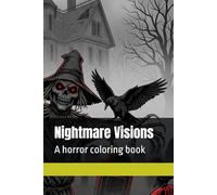 Nightmare Visions: A horror coloring book