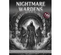 NIGHTMARE WARDENS - A Dark Fantasy and Gothic Grayscale Coloring Book for Adults with Creepy Creatures, Supernatural Beings, Haunted Figures and Nightmarish Scenes
