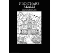 Nightmares - A Horror Coloring Book: 20 Dark & Intricately Detailed Designs to Color