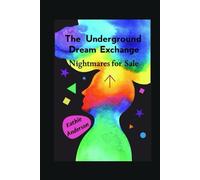 Nightmares for Sale: The Underground Dream Exchange
