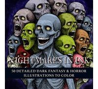 Nightmares in Ink: 50 Detailed Dark Fantasy & Horror Illustrations for Adults