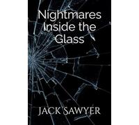 Nightmares Inside the Glass