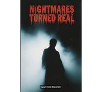 Nightmares Turned Real: 100 True Stories of Dreams That Came True in Terrifying Ways
