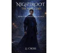 Nightroot - The Next Class: Book 3: The Withering Silence