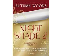 Nightshade 2: Ihre Feinde wollen sie zerstören. Ist ihre Liebe stark genug? | Das Dark-Academia-TikTok-Phänomen endlich auf Deutsch. Mit wunderschöner Ausstattung