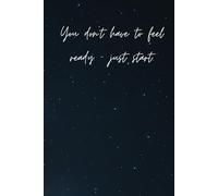 Nightsky notebook: You don't have to feel ready - just start