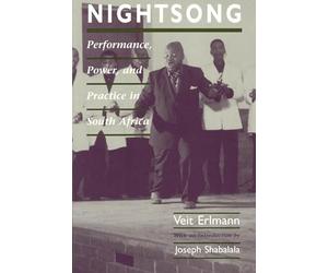 Nightsong: Performance, Power, And Practice In South Africa