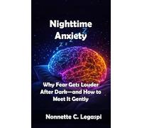 Nighttime Anxiety: Why Fear Gets Louder After Dark-and How to Meet It Gently