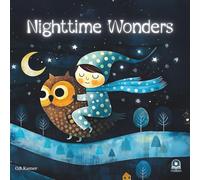Nighttime Wonders: A Bedtime Story Book for Toddlers Ages 3-5: Rhyming Children's Picture Book with Animals | Calming Sleep Story for Kids | Rhyming ... | Animal Sleep Story | Whimsical Kids Book