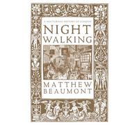 Nightwalking: A Nocturnal History of London