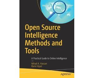 Nihad A. Hassan Rami Hijaz Open Source Intelligence Methods and Tool (Tascabile)