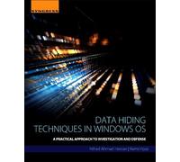 Nihad Ahmad Hassan Rami Hijazi Data Hiding Techniques in Windows OS (Tascabile)