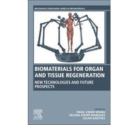 Nihal Vrana Biomaterials for Organ and Tissue Regeneration (Tascabile)