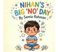 Nihan's Big 'No' Day: A Children's Book About Big Emotions, Calming Down, and red-light feelings (Sensory-Friendly, Autism & ADHD Supportive)