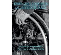 Nihar Ranjan Emerging Concepts of Physiotherapy (Tascabile)