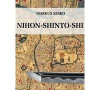 Nihon-shinto-shi - The History of the shinto Era of Japanese Swords