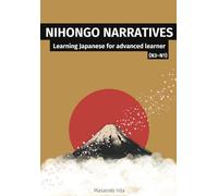 Nihongo Narratives: Learning Japanese For Advanced Learner N3~N1