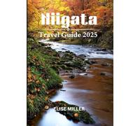 Niigata Travel Guide 2025: Explore Hidden Gems, Must-See Attractions, and Local Secrets