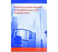 Niilo Kauppi Democracy, Social Resources and Political Power in the (Tascabile)