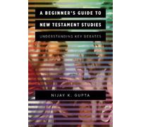 Nijay K. Gupta A Beginner's Guide to New Testament Studies (Tascabile)
