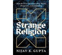 Nijay K. Gupta Strange Religion (Tascabile)