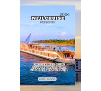 NIJLCRUISE REISGIDS 2026: ONTDEK HET OUDE EGYPTE VANUIT HET COMFORT VAN DE NIJL