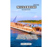 NIJLCRUISE REISGIDS 2026: ONTDEK HET OUDE EGYPTE VANUIT HET COMFORT VAN DE NIJL