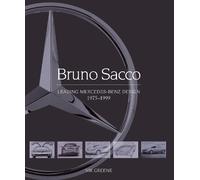 Bruno Sacco: Leading Mercedes-Benz Design 1979-1999 by Greene, Nicholas