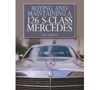 Nik Greene Buying and Maintaining a 126 S-Class Mercedes (Tascabile)