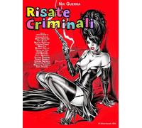 NIK GUERRA VOLUME RISATE CRIMINALI
