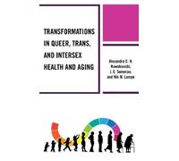 Nik M. Lampe Alexandra C.H. Transformations in Queer, Trans, and I (Tascabile)